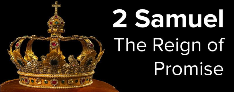 2 Samuel: The Reign of Promise